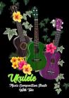 Ukulele: Music Composition Sheets With Tabs By Justimagineit Creations Cover Image