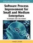 Software Process Improvement for Small and Medium Enterprises: Techniques and Case Studies (Premier Reference Source) Cover Image