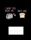 I Want You Inside Me That's Hot: Funny Quotes and Pun Themed College Ruled Composition Notebook By Punny Cuaderno Cover Image