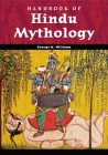 Handbook of Hindu Mythology (World Mythology) By George M. Williams Cover Image