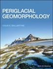 Periglacial Geomorphology By Colin K. Ballantyne Cover Image