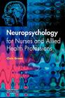 Neuropsychology for Nurses and Allied Health Professionals Cover Image