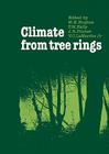 Climate from Tree Rings By M. K. Hughes (Editor), P. M. Kelly (Editor), J. R. Pilcher (Editor) Cover Image