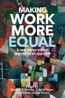 Making Work More Equal: A New Labour Market Segmentation Approach By Damian Grimshaw (Editor), Colette Fagan (Editor), Gail Hebson (Editor) Cover Image