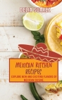 Mexican Kitchen Recipes: Explore New and Exciting Flavors of Mexican Cuisine. Cover Image