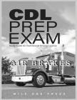 CDL Prep Exam: Air Brakes By Mile One Press Cover Image
