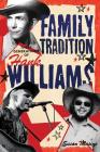 Family Tradition: Three Generations of Hank Williams By Susan Masino Cover Image