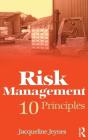 Risk Management: 10 Principles By Jacqueline Jeynes Cover Image