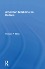 American Medicine as Culture By Howard F. Stein Cover Image