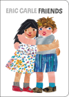 Friends By Eric Carle, Eric Carle (Illustrator) Cover Image