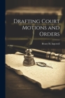 Drafting Court Motions and Orders Cover Image