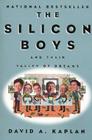 The Silicon Boys: And Their Valley of Dreams By David A. Kaplan Cover Image