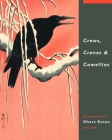 Crows, Cranes & Camellias: The Natural World of Ohara Koson 1877-1945 Cover Image