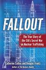 Fallout: The True Story of the CIA's Secret War on Nuclear Trafficking Cover Image