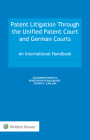 Patent Litigation Through the Unified Patent Court and German Courts: An International Handbook Cover Image