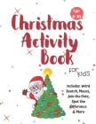 Christmas Activity Book for Kids: Ages 6-10: A Creative Holiday Coloring, Drawing, Word Search, Maze, Games, and Puzzle Art Activities Book for Boys a By Carrigleagh Books Cover Image
