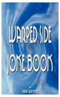 Warped Side Joke Book By Rex White, Woodie Rex White Cover Image