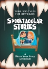 Spooktacular Stories: Thrilling Tales for Brave Kids By Michelle Worthington (Editor) Cover Image