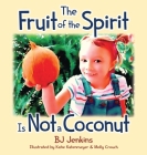 The Fruit of the Spirit is Not a Coconut Cover Image