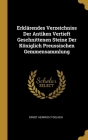 Erklärendes Verzeichniss Der Antiken Vertieft Geschnittenen Steine Der Königlich Preussischen Gemmensammlung By Ernst Heinrich Toelken Cover Image