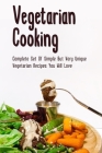 Vegetarian Cooking: Complete Set Of Simple But Very Unique Vegetarian Recipes You Will Love: The Best Pesto Vegetarian Recipes By Erika Custard Cover Image