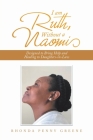 I Am Ruth, Without a Naomi: Designed to Bring Help and Healing to Daughters-In-Law Cover Image