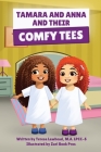 Tamara and Anna and their Comfy Tees By Teresa Lawhead, Zuri Book Pros (Illustrator) Cover Image