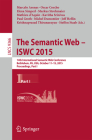 The Semantic Web - Iswc 2015: 14th International Semantic Web Conference, Bethlehem, Pa, Usa, October 11-15, 2015, Proceedings, Part I (Lecture Notes in Computer Science #9366) Cover Image