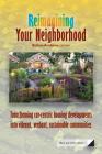 Reimagining Your Neighborhood: Transforming car-centric housing developments into vibrant, verdant, sustainable communities By Bolton Anthony Ed D. Cover Image