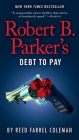 Robert B. Parker's Debt to Pay (A Jesse Stone Novel #15) Cover Image