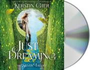 Just Dreaming: The Silver Trilogy, Book 3 By Kerstin Gier, Marisa Calin (Read by), Anthea Bell (Translated by) Cover Image