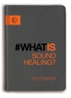 What is Sound Healing? Cover Image
