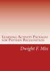 Learning Activity Packages for Pattern Recognition By Dwight F. Mix Cover Image