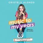 Music to My Years: A Mixtape-Memoir of Growing Up and Standing Up Cover Image
