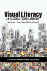 Visual Literacy in the K-12 Social Studies Classroom (Teaching and Learning Social Studies) Cover Image