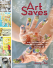 Art Saves: Stories, Inspiration and Prompts Sharing the Power of Art Cover Image