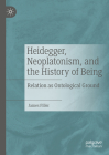 Heidegger, Neoplatonism, and the History of Being: Relation as Ontological Ground Cover Image