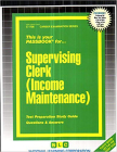 Supervising Clerk (Income Maintenance): Passbooks Study Guide (Career Examination Series) By National Learning Corporation Cover Image