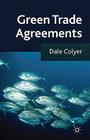 Green Trade Agreements By D. Colyer Cover Image
