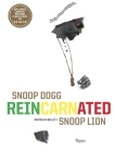 Snoop Dogg: Reincarnated By Snoop Dogg, Willie T. (Photographs by), Suroosh Alvi (Foreword by), Vice (Contributions by), Ted Chung (Foreword by) Cover Image