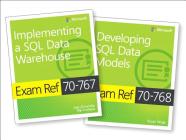 McSa SQL 2016 Bi Development Exam Ref 2-Pack: Exam Refs 70-767 and 70-768 By Jose Chinchilla, Stacia Varga, Raj Uchhana Cover Image
