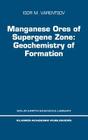 Manganese Ores of Supergene Zone: Geochemistry of Formation (Solid Earth Sciences Library #8) Cover Image