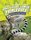 Ring-Tailed Lemur Princesses: Rulers of the Troop By Jaclyn Jaycox Cover Image