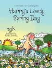 Harry's Lovely Spring Day: Harry The Happy Mouse: Teaching children the value of kindness. By N. G. K, Janelle Dimmett (Illustrator) Cover Image