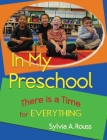In My Preschool, There is a Time for Everything By Sylvia A. Rouss Cover Image