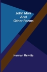 John Marr and Other Poems By Herman Melville Cover Image