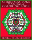 Christmas Joke Mandala Coloring Book: Make Your Yuletide Go With A Laugh! This Great Book Will Make The Perfect Secret Santa Gift, Perfect For Friends By Crystal Coloring Books Cover Image