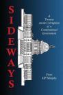 Sideways: A Treatise on the Corruption of a Constitutional Government Cover Image