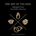 The Art of the Ring: Highlights from the Griffin Collection (Griffin Collection Series #2) Cover Image