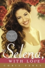 To Selena, with Love: Commemorative Edition By Chris Perez Cover Image